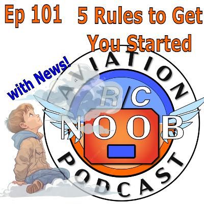 Ep 101 - 5 Noob Rules and News