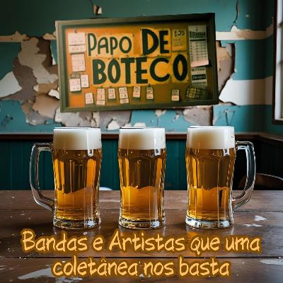 Episódio 295 - Papo de Boteco: Bandas e Artistas que uma coletânea nos basta Episódio 295 - Papo de Boteco: Bandas e Artistas que uma coletânea nos basta