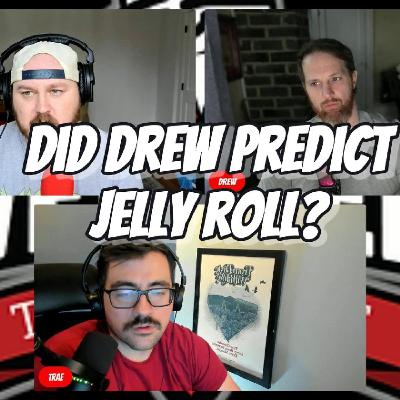 Was Drew Right About Jellyroll?