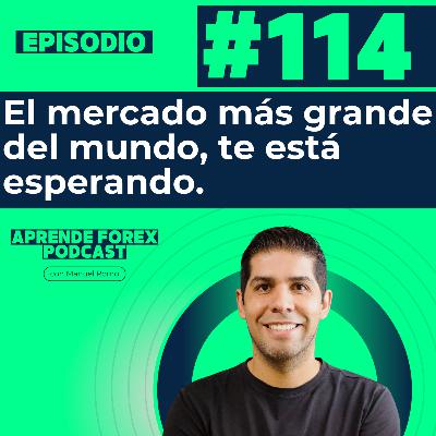 EP114 "El Mercado más grande del mundo te está esperando".