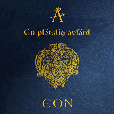EON | 2: En Plötslig Avfärd