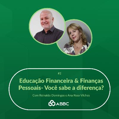 2º Ep: Educação Financeira & Finanças Pessoais - Você sabe a diferença?