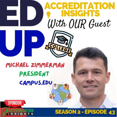 43. Insights on Innovation: Michael Zimmerman's Approach to Accreditation at Campus.edu