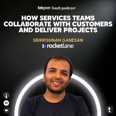 291 Reimagine service delivery for modern teams | Podcast with Srikrishnan Ganesan - Rocketlane 291 Reimagine service delivery for modern teams | Podcast with Srikrishnan Ganesan - Rocketlane