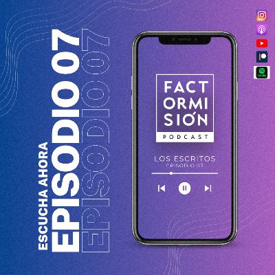Episodio 07 - Los Escritos