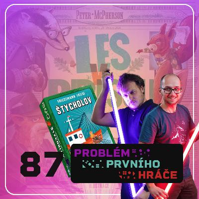 #88: Les v pressu, Štycholov a digitální hraní #88: Les v pressu, Štycholov a digitální hraní