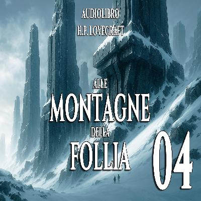 Alle montagne della Follia – Capitolo 04 | Audiolibro H.P. Lovecraft Alle montagne della Follia – Capitolo 04 | Audiolibro H.P. Lovecraft