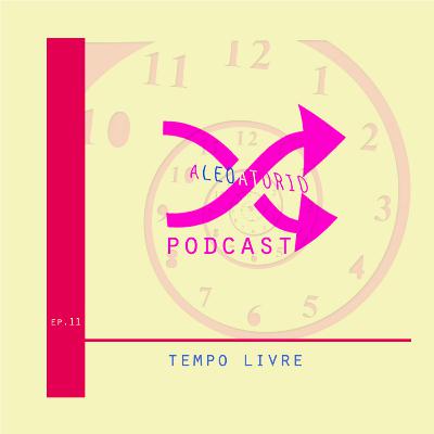 S01E11 - TEMPO LIVRE