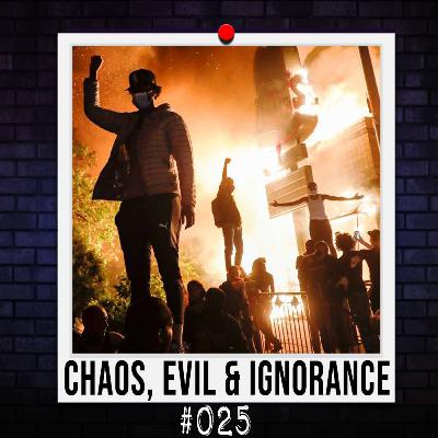 Chaos, Evil & Ignorance... | Yesterday #025 (6-1-20)