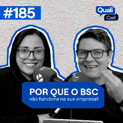 #185 - Por que o BSC não funciona na sua empresa (e como fazer dar certo)