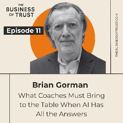 What Coaches Must Bring to the Table When AI Has All the Answers with Brian Gorman