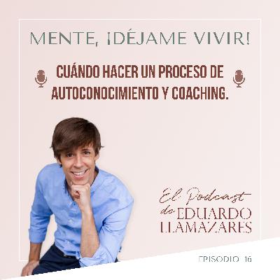 Cuándo hacer un proceso de autoconocimiento y coaching.