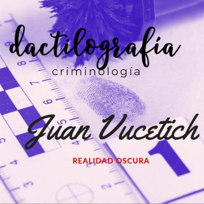 HUELLAS DIGITALES - Juan Vucetich