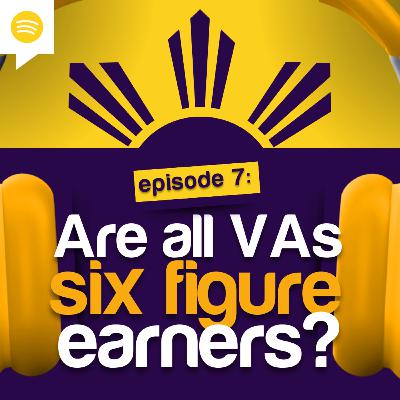 Episode 7: Are all Virtual Assistants Six Figure Earners?