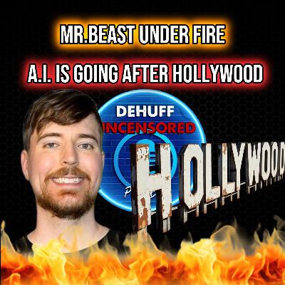 Mr. Beast is under fire | AI is going after Hollywood