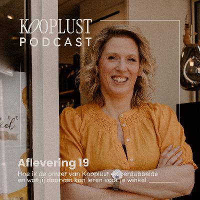 Hoe ik de omzet van Kooplust 4x verdubbelde en wat jij daarvan kan leren voor je winkel