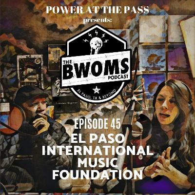 Ep 45: El Paso International Music Foundation (Grisel Rodriguez & Eric Boseman)