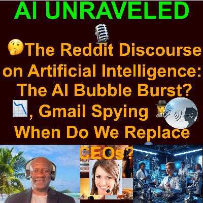 🤔 The Reddit Discourse on Artificial Intelligence: Top discussions about Artificial Intelligence in 2025 - The AI Bubble Burst? 📉, Gmail Spying 🕵️, & When Do We Replace the CEOs? 👔 🤔 The Reddit Discourse on Artificial Intelligence: Top discussions about Artificial Intelligence in 2025 - The AI Bubble Burst? 📉, Gmail Spying 🕵️, & When Do We Replace the CEOs? 👔