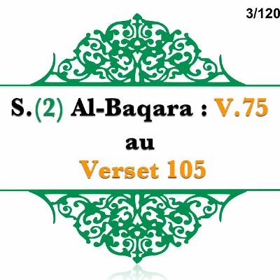 Chapitre 3 Sourate 2 Al - Baqara V 75 au V 105 Chapitre 3 Sourate 2 Al - Baqara V 75 au V 105