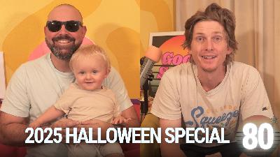 Ep. 80 HALLOWEEN SPECIAL 2025 Ep. 80 HALLOWEEN SPECIAL 2025