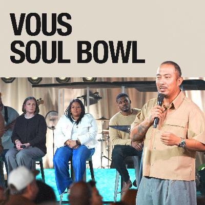 VOUS Soul Bowl: Putting God First Looks Like... VOUS Soul Bowl: Putting God First Looks Like...