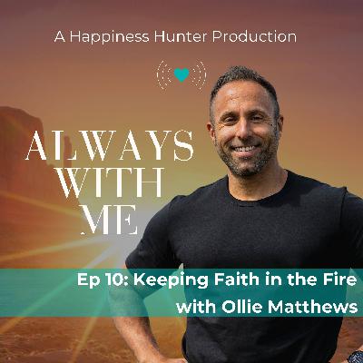 Keeping faith in the fire with Ollie Matthews
