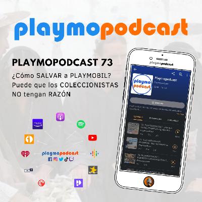 73. PLAYMOPODCAST. ¿Cómo SALVAR a PLAYMOBIL? Puede que los COLECCIONISTAS NO tengan RAZÓN