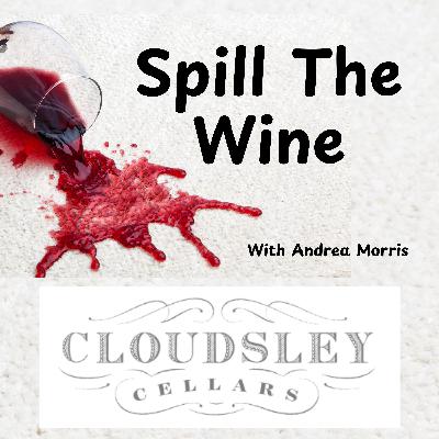 Spill the Wine Episode 15: A winery named to honor mom: a visit to Cloudsley Cellars Spill the Wine Episode 15: A winery named to honor mom: a visit to Cloudsley Cellars