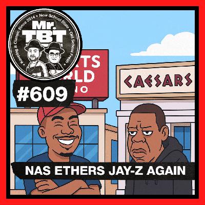 609: Nas Ethers Jay-Z Again
