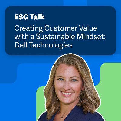 Creating Customer Value with a Sustainable Mindset: Dell Technologies Creating Customer Value with a Sustainable Mindset: Dell Technologies