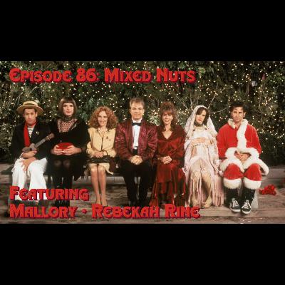 Episode 86: Mixed Nuts featuring Mallory and Rebekah Rine