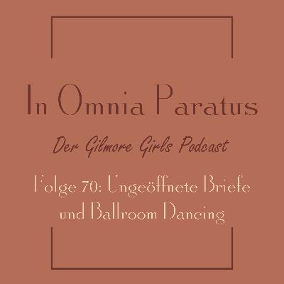 Folge 70: Ungeöffnete Briefe und Ballroom Dancing - Gilmore Girls S4 E1 (Überraschung! / Ballrooms and Biscotti) Folge 70: Ungeöffnete Briefe und Ballroom Dancing - Gilmore Girls S4 E1 (Überraschung! / Ballrooms and Biscotti)