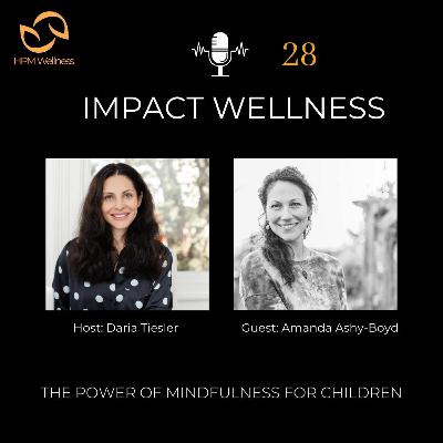 Episode 28 The Power of Mindfulness for Children with Amanda Ashy - Boyd