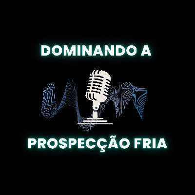 Dominando a Prospecção Fria: Guia Prático para Novos Clientes
