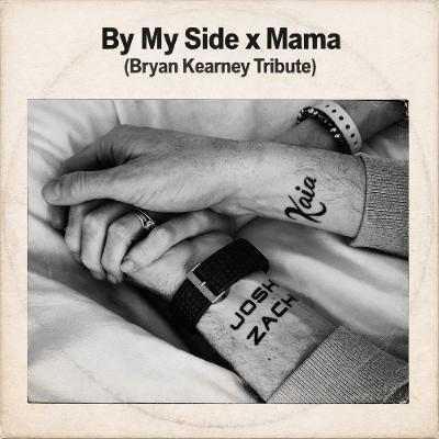 By My Side x Mama (Bryan Kearney Tribute) FREE DOWNLOAD By My Side x Mama (Bryan Kearney Tribute) FREE DOWNLOAD