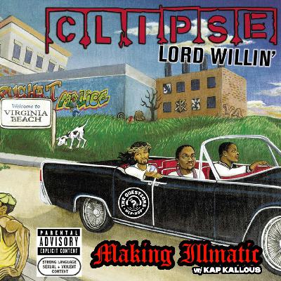 Making Illmatic - Clipse 'Lord Willin' w/ Kap Kallous Making Illmatic - Clipse 'Lord Willin' w/ Kap Kallous