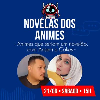 AKIBAcast #075 - ANIMES QUE SERIAM NOVELAS DA TV