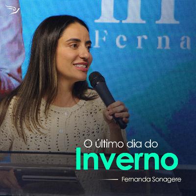 O último dia do inverno - Fernanda Sonagere