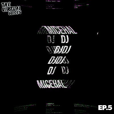 Ep.5 michealmicheal (VirtualRaves)