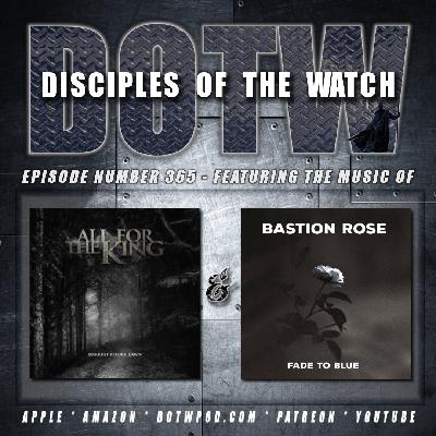 (365) DotW Featuring ‘Bastion Rose’ and ‘All For The King’