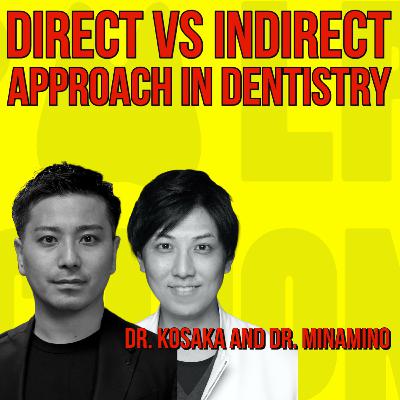 031 Direct vs Indirect Approach in Dentistry with Dr Kosaka and Dr Minamino quick IDS talks