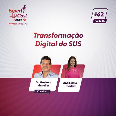 62- Transformação Digital do SUS ( parte 2)