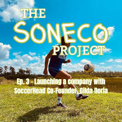 Ep. 2 - Launching a company with SoccerHead co-founder, Gilda Doria