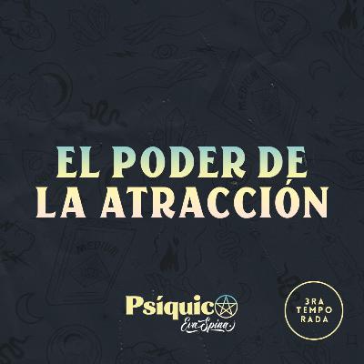 Ep. 12: El poder de la atracción Ep. 12: El poder de la atracción