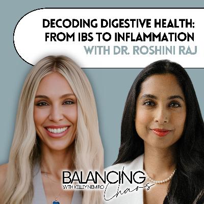 Decoding Digestive Health: From IBS to Inflammation with Dr. Roshini Raj