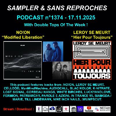 S&SR Podcast n°1374 – 17.11.2025 [ Tops of the week NO!ON "Modified Liberation" + LEROY SE MEURT "Hier Pour Toujours"]