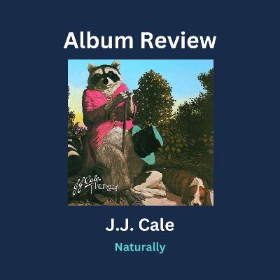 J.J. Cale - Naturally Album Review
