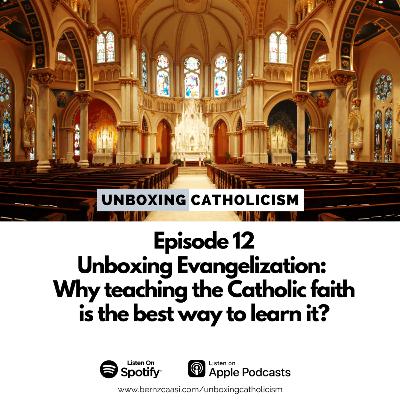 Why teaching the Catholic faith is the best way to learn it? | Episode 12