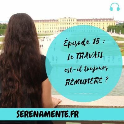 Épisode 15 : Le travail est-il toujours rémunéré ?