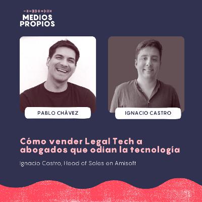 Cómo vender Legal Tech a abogados que odian la tecnología - Ignacio Castro, Head of Sales en Amisoft